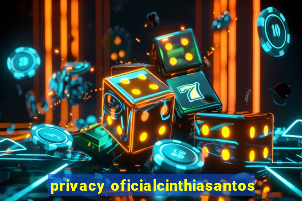 privacy oficialcinthiasantos